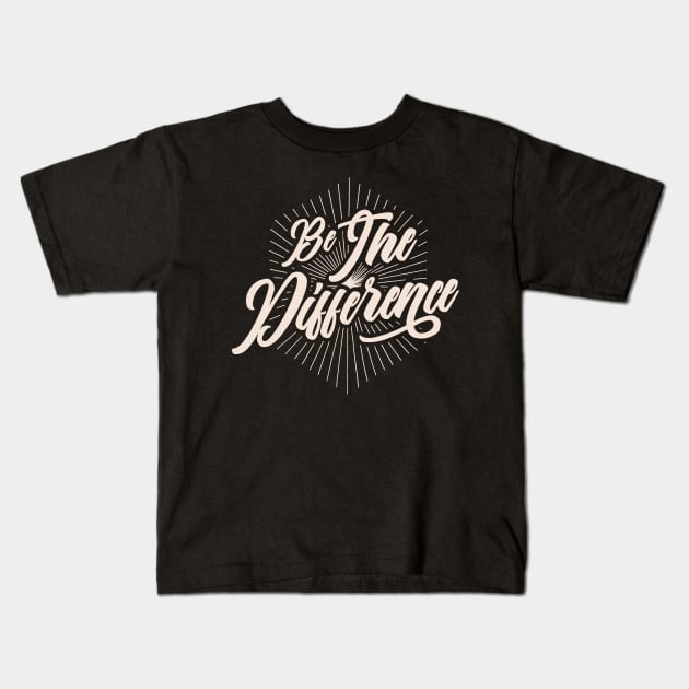 Be the Difference Kids T-Shirt by SpaceWiz95